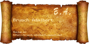 Brusch Adalbert névjegykártya
